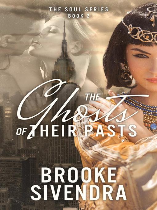 Title details for The Ghosts of Their Pasts by Brooke Sivendra - Available